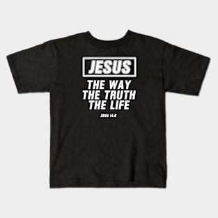 Jesus The Way The Truth The Life Kids T-Shirt